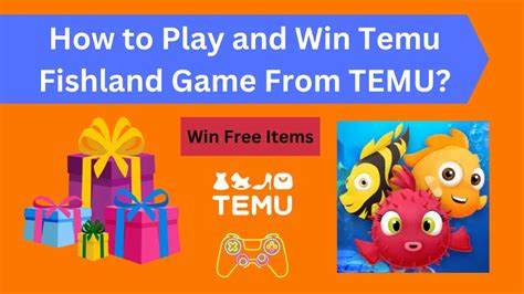 How to Win Free Stuff on Temu with the Fishland Game